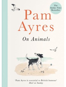 Pam Ayres on Animals Pam Ayres on Animals