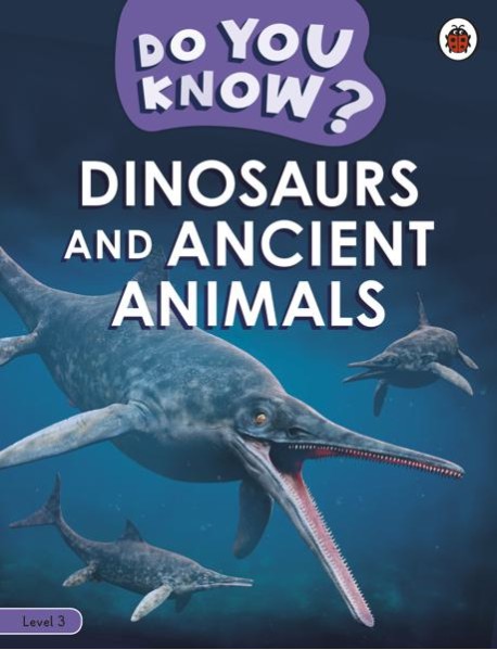 Do You Know Level 3 Dinosaurs and Anc
