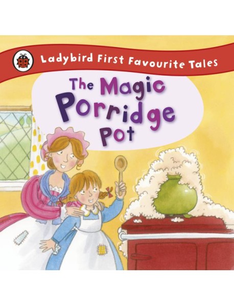 The Magic Porridge Pot Ladybird First F