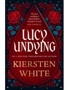 Lucy Undying A Dracula Novel