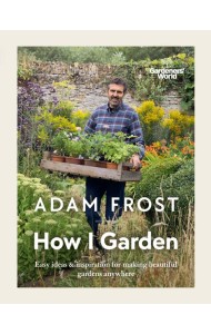 Gardeners World How I Garden