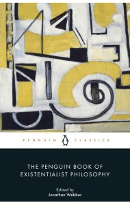 The Penguin Book of Existentialist Philo