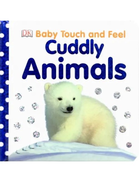 Baby Touch and Feel Cuddly Animals