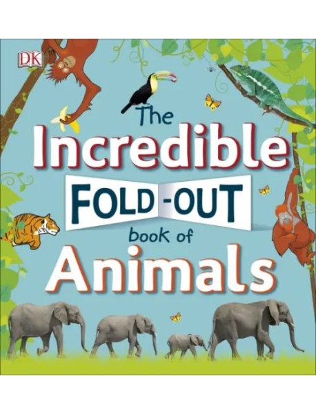 The Incredible FoldOut Book of Animals