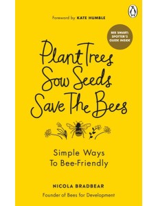 Plant Trees Sow Seeds Save The Bees