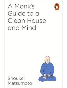 A Monks Guide to a Clean House and Mind