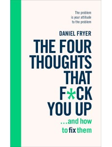 The Four Thoughts That Fck You Up a