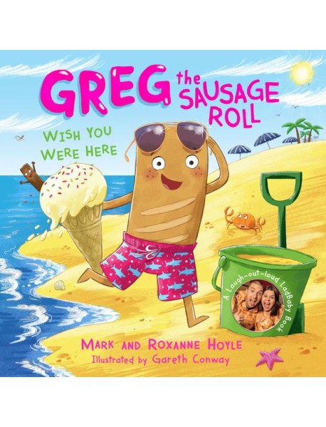 Greg the Sausage Roll Wish You Were Her