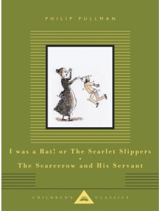 I Was a Rat Or The Scarlet Slippers and