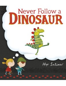 Never Follow a Dinosaur