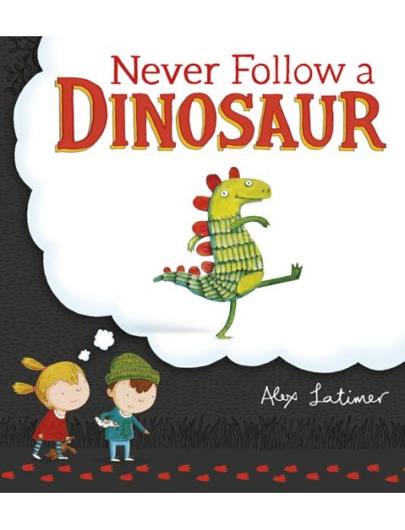 Never Follow a Dinosaur