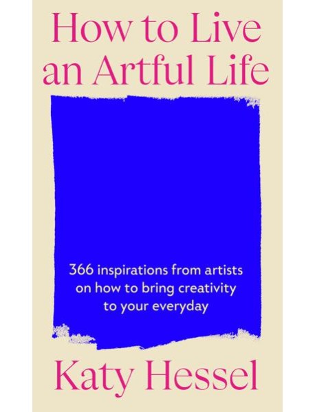 How To Live An Artful Life
