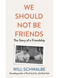 We Should Not Be Friends