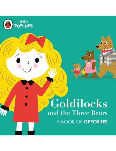 Little PopUps Goldilocks and the Three