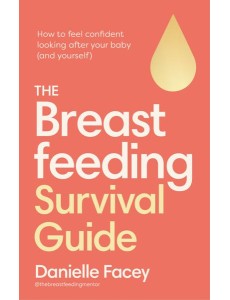 The Breastfeeding Survival Guide The Breastfeeding Survival Guide