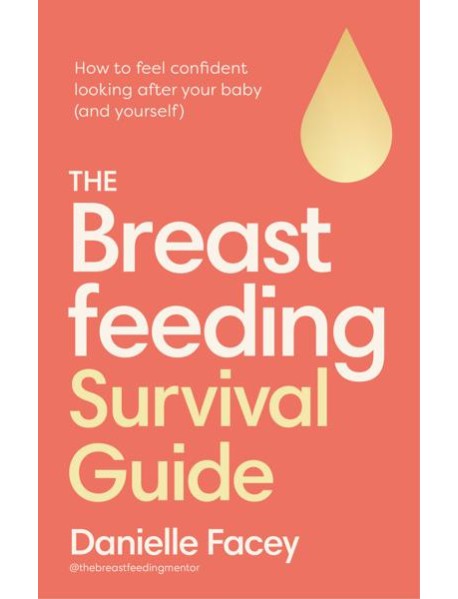 The Breastfeeding Survival Guide