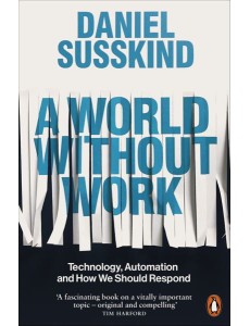 A World Without Work A World Without Work