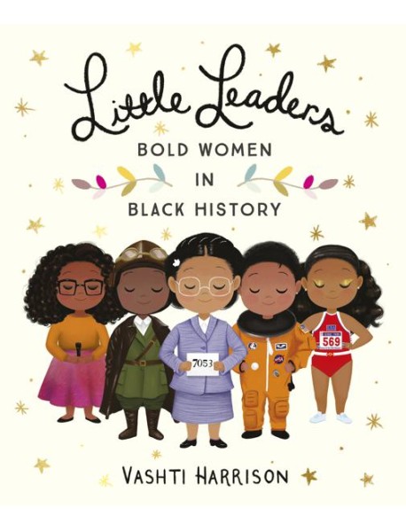 Little Leaders Bold Women in Black Hist