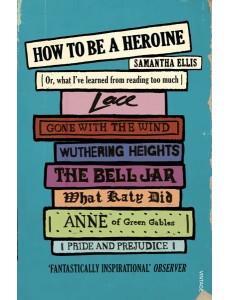 How To Be A Heroine