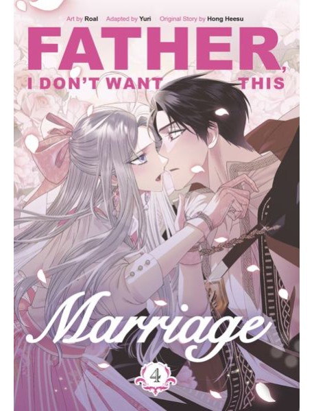 Father I Dont Want This Marriage Vol 4