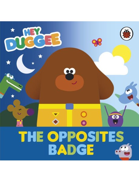 Hey Duggee The Opposites Badge