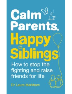 Calm Parents Happy Siblings Calm Parents Happy Siblings