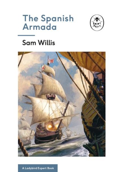 The Spanish Armada A Ladybird Expert Bo