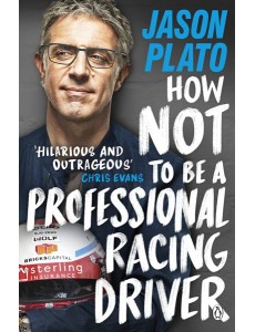 How Not to Be a Professional Racing Driv