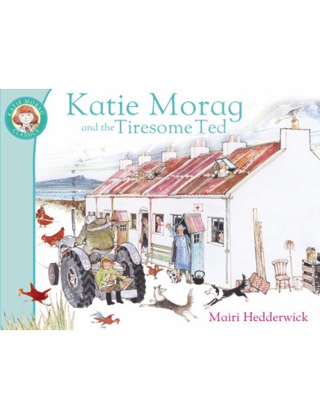 Katie Morag And The Tiresome Ted