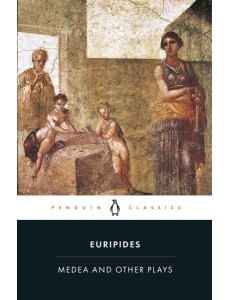 Medea and Other Plays