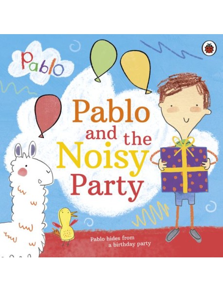 Pablo Pablo and the Noisy Party