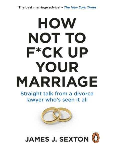 How Not to Fck Up Your Marriage
