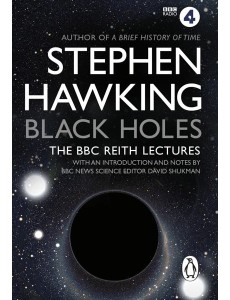 Black Holes The Reith Lectures