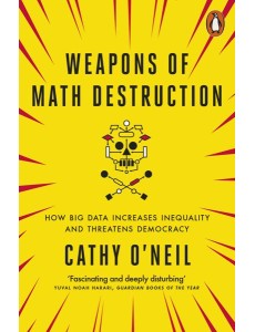 Weapons of Math Destruction