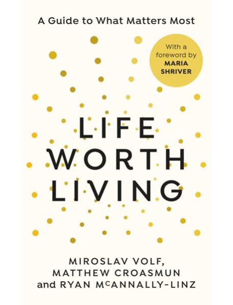 Life Worth Living