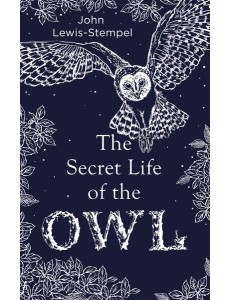 The Secret Life of the Owl The Secret Life of the Owl