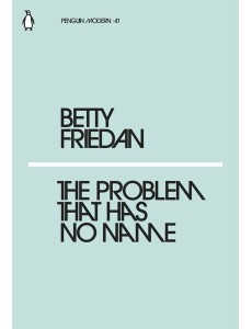 The Problem that Has No Name The Problem that Has No Name