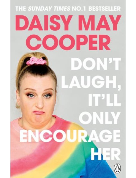 Dont Laugh Itll Only Encourage Her