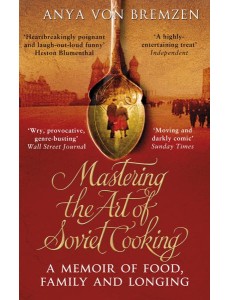 Mastering the Art of Soviet Cooking