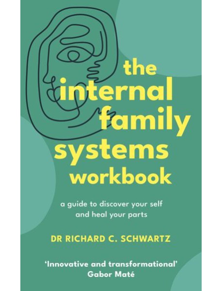 The Internal Family Systems Workbook