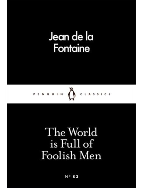 The World is Full of Foolish Men