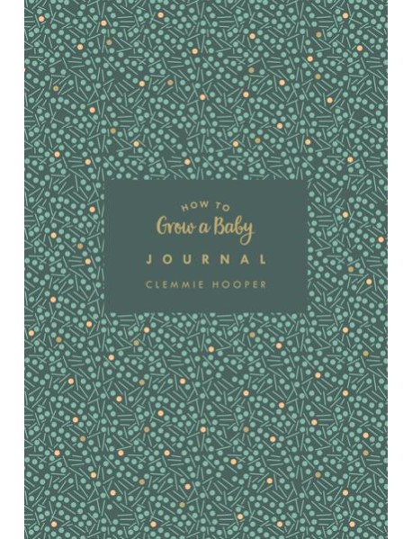 How to Grow a Baby Journal