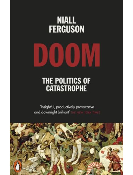 Doom The Politics of Catastrophe