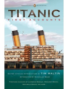 Titanic First Accounts Penguin Classic