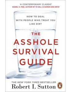 The Asshole Survival Guide The Asshole Survival Guide