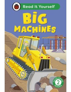 Big Machines Read It Yourself Level 2 Big Machines Read It Yourself Level 2