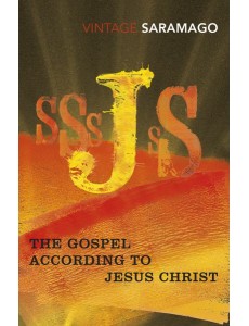 The Gospel According to Jesus Christ The Gospel According to Jesus Christ