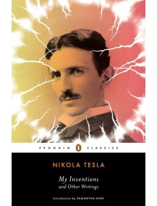 My Inventions and Other Writings