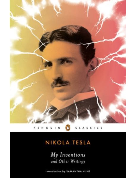 My Inventions and Other Writings
