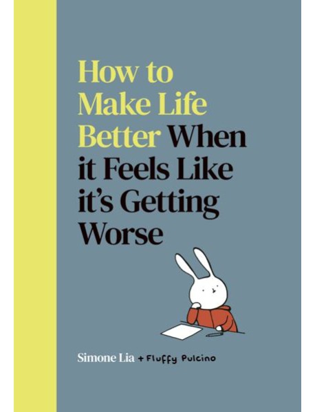 How to Make Life Better When it Feels Li